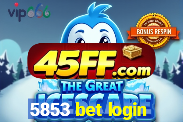 5853 bet login